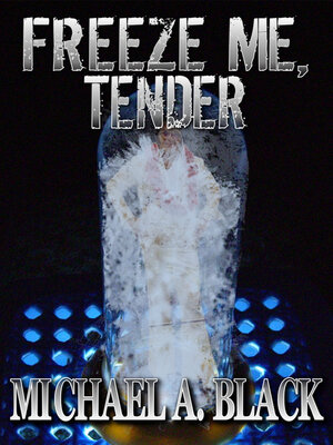 cover image of Freeze me, tender